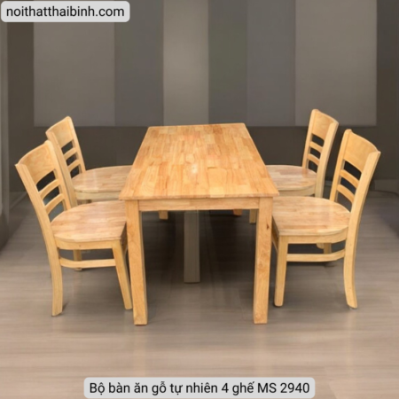 Bộ bàn ăn gỗ tự nhiên 4 ghế MS 2940